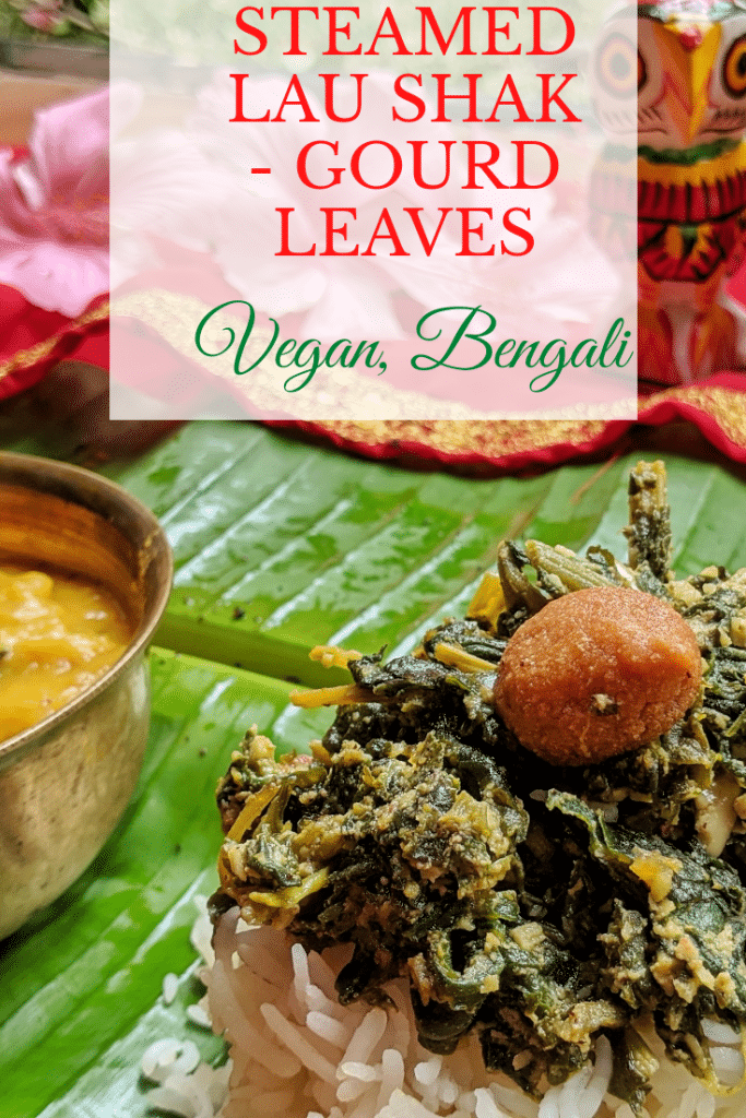 lau shak. Lau shak bhape. Edible plants. Vegan recipe. Vegan bengali recipe. vegan Indian recipe. grow your own food. Bottle gourd leaves. Shak bhaja. Greens. Steamed greens. Steamed greens from india. 